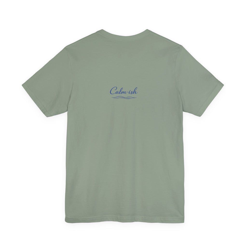 Calm-ish Tee