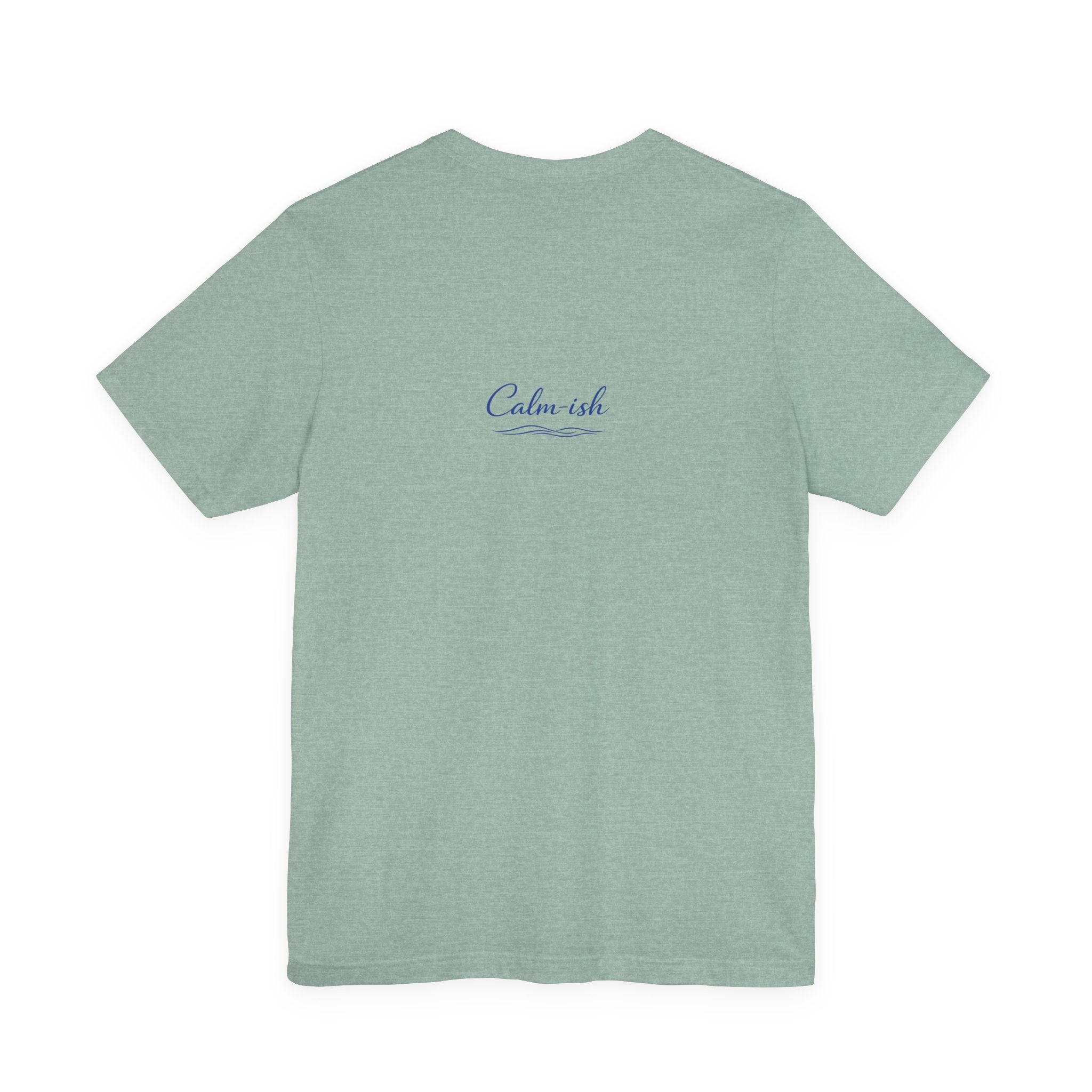 Calm-ish Tee