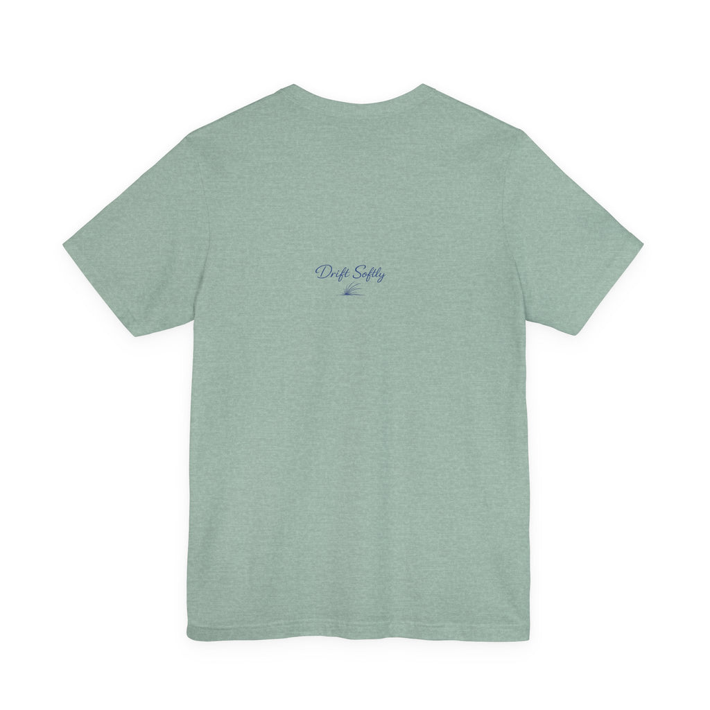 Drift Softly Tee