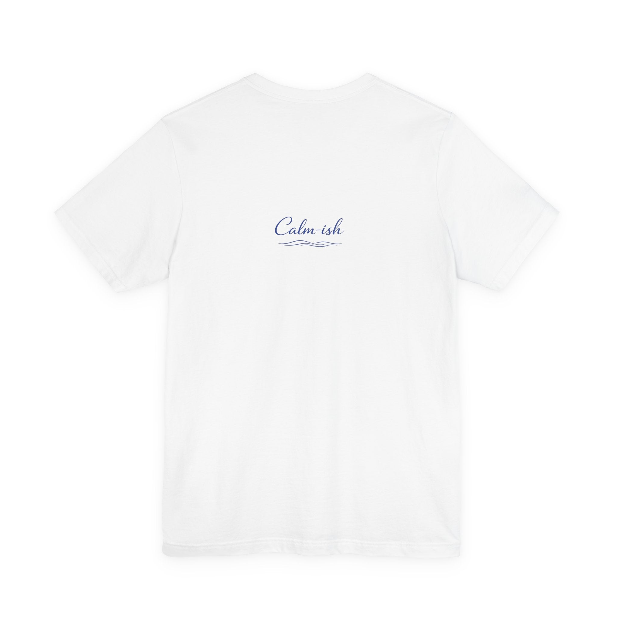Calm-ish Tee