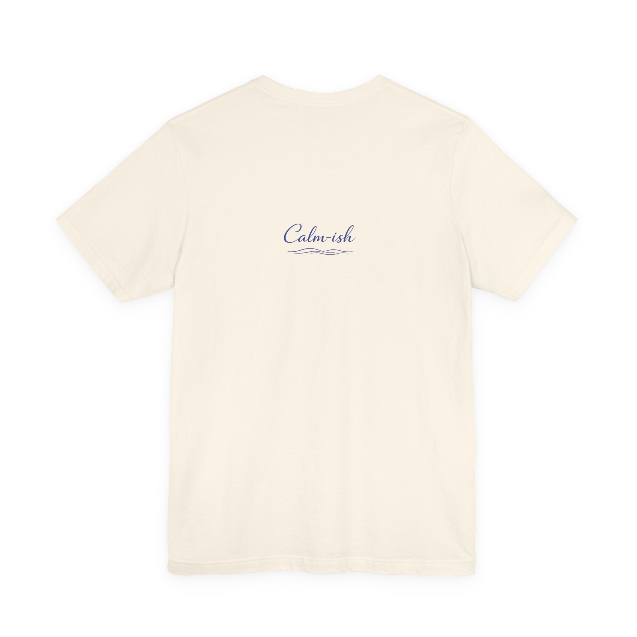Calm-ish Tee
